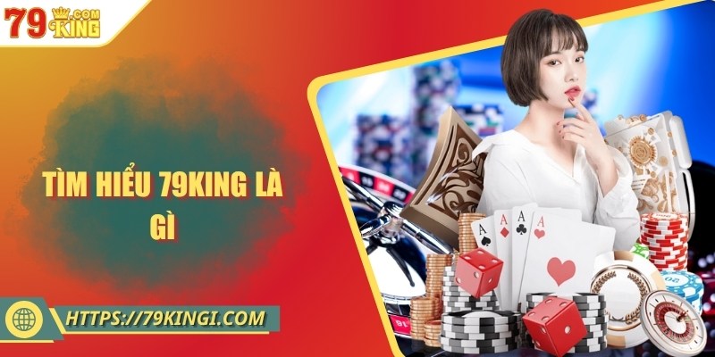 Tìm hiểu 79KING là gì