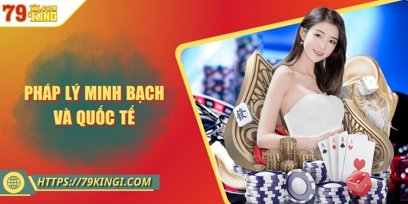 Pháp lý minh bạch và quốc tế