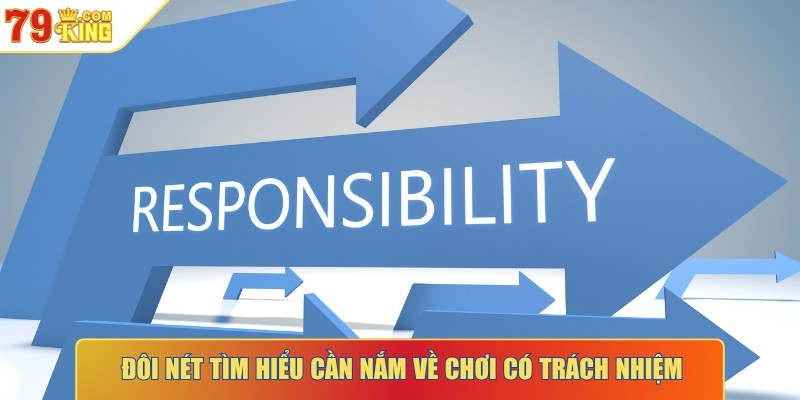 Đôi nét tìm hiểu cần nắm về chơi có trách nhiệm