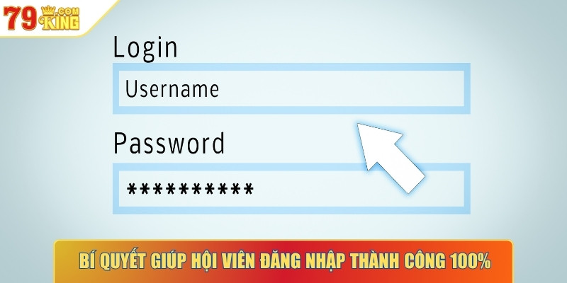 Bí quyết giúp hội viên đăng nhập thành công 100%