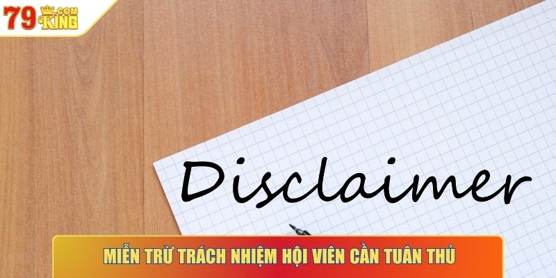 Miễn trừ trách nhiệm - Chính sách hội viên cần tuân thủ