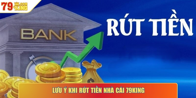 Lưu ý khi rút tiền nhà cái