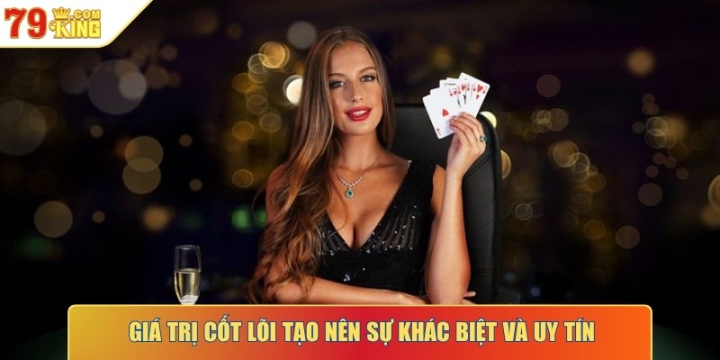 Giá trị cốt lõi tạo nên sự khác biệt và uy tín